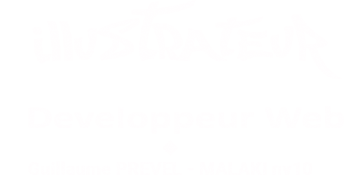 Guillaume PREVEL - MALAKI_nv10 > Illustrateur, Graphiste et Developpeur web